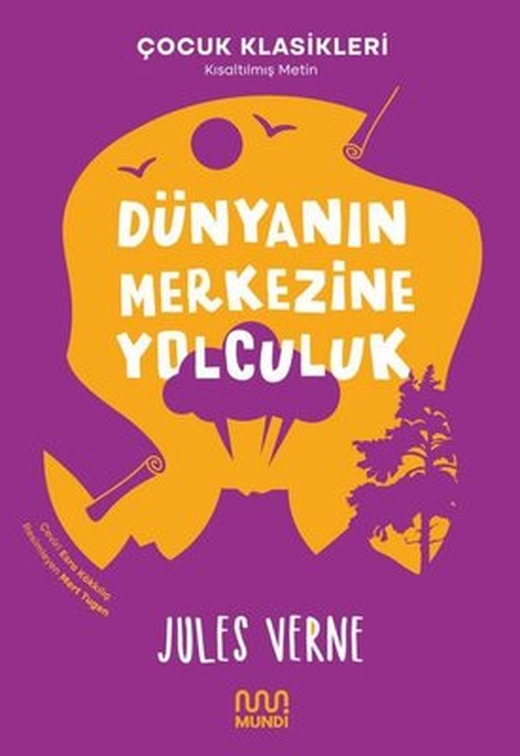 Dünyanın Merkezine Yolculuk-Çocuk Klasikleri-Kısaltılmış Metin | Mundi