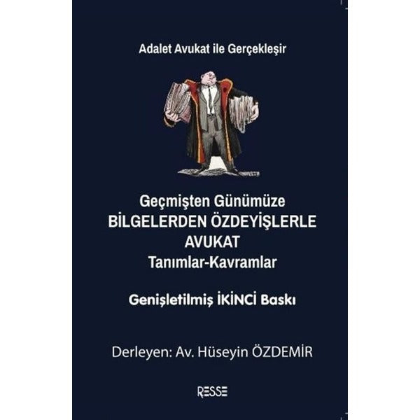 Geçmişten Günümüze Bilgelerden Özdeyişlerle Avukat: Tanımlar - Kavramlar | Resse (İnce Kapak)