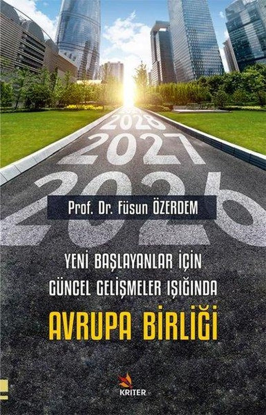 Yeni Başlayanlar İçin Güncel Gelişmeler Işığında Avrupa Birliği | Kriter (İnce Kapak)