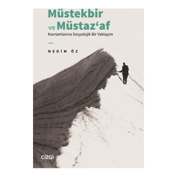 Müstekbir ve Müstaz'af Kavramlarına Sosyolojik Bir Yaklaşım | Çizgi Kitabevi (İnce Kapak)