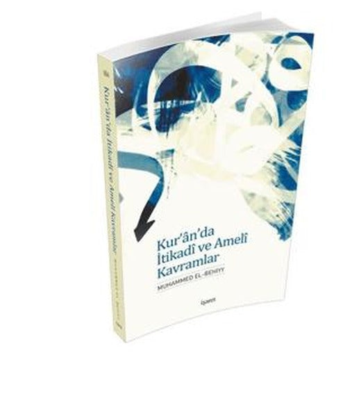 Kur’an’da İtikadi ve Ameli Kavramlar