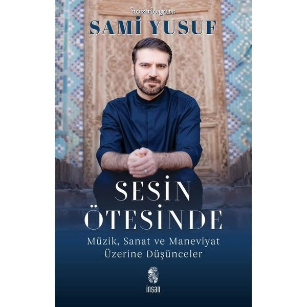 Sesin Ötesinde - Müzik Sanat ve Maneviyat Üzerine Düşünceler | İnsan Yayınları (İnce Kapak)