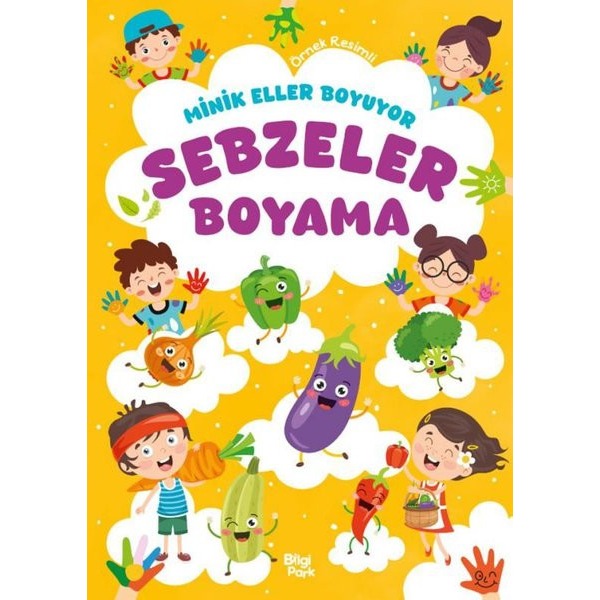 Sebzeler Boyama Kitabı - Minik Eller Boyuyor (Örnek Resimli) | Bilgi Park Yayınları (İnce Kapak)