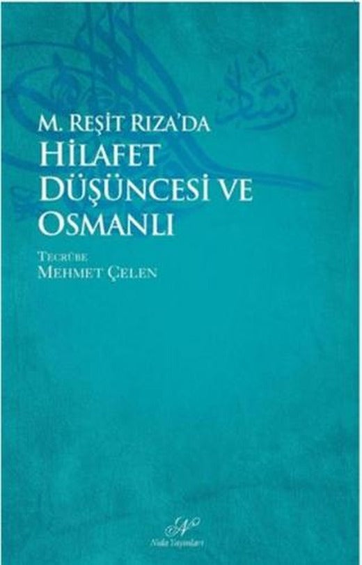 M. Reşid Rıza’da Hilafet Düşüncesi ve Osmanlı | Nida Yayıncılık (Ciltsiz)