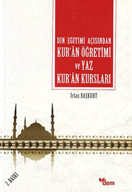 Din Eğitimi Açısından Kur’an Öğretimi ve Yaz Kur’an Kursları | Dem Yayınları (Ciltsiz)