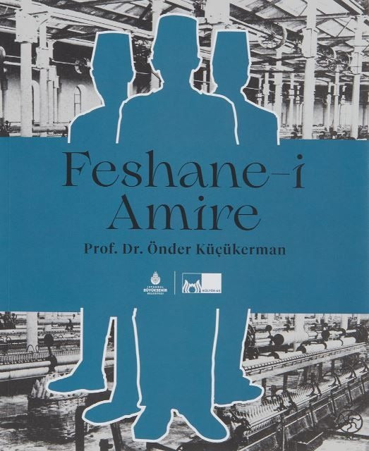 Feshane-i Amire | İBB Yayınları (Ciltsiz)