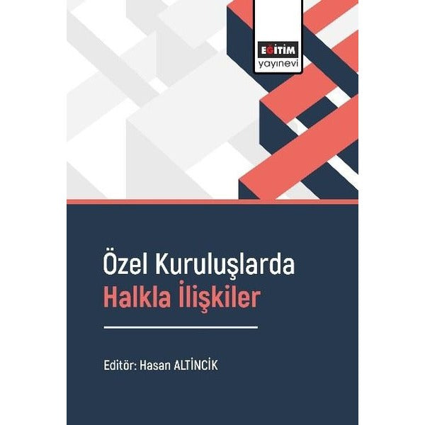 Özel Kuruluşlarda Halkla İlişkiler | Eğitim Yayınevi - Bilimsel Eserler (Ciltsiz)