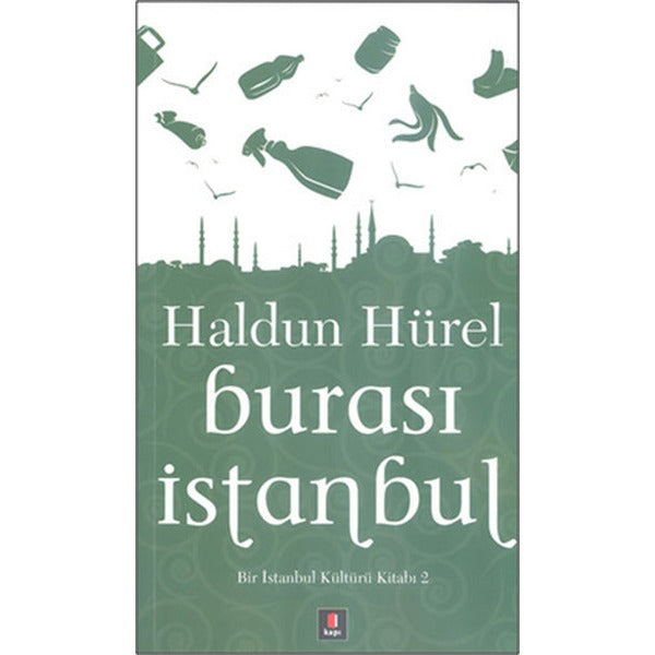 Burası İstanbul Bir İstanbul Kültür Kitabı 2 | Kapı Yayınları