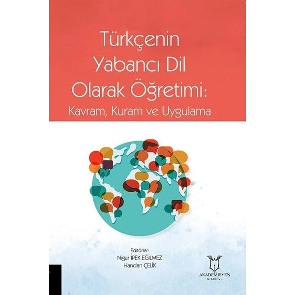 Türkçenin Yabancı Dil Olarak Öğretimi: Kavram, Kuram ve Uygulama | Akademisyen Kitabevi (Ciltsiz)