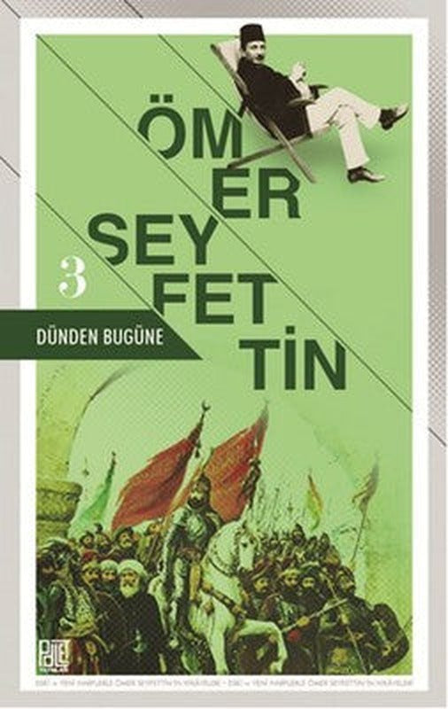 Dünden Bugüne - Ömer Seyfettin 3 | Palet Yayınları