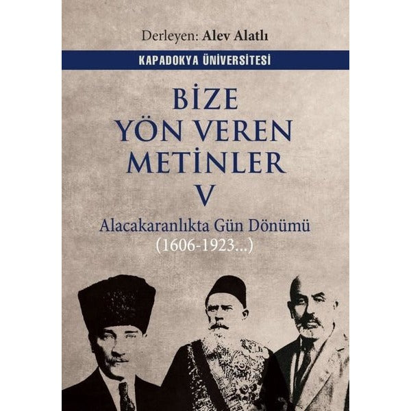 Bize Yön Veren Metinler 5 - Alacakaranlıkta Gün Dönümü 1606 - 1923