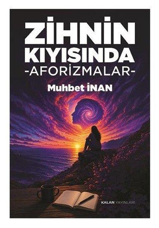 Zihnin Kıyısında - Aforizmalar | Kalan Yayınları (İnce Kapak)