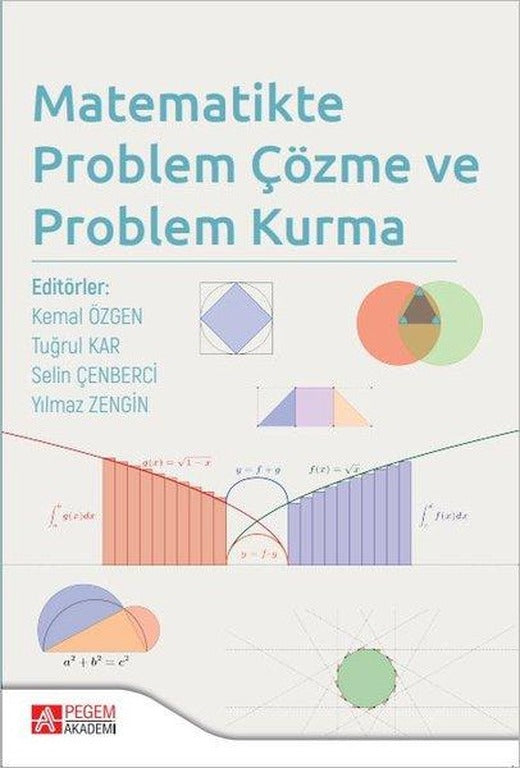 Matematikte Problem Çözme ve Problem Kurma | Pegem Akademi Yayıncılık (İnce Kapak)