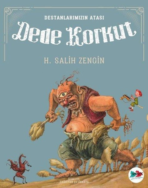 Destanlarımızın Atası Dede Korkut | Vakvak Yayınları (İnce Kapak)
