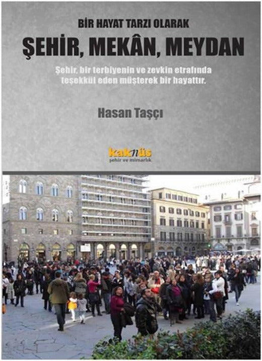 Şehir Mekan Meydan | Kaknüs Yayınları (İnce Kapak)