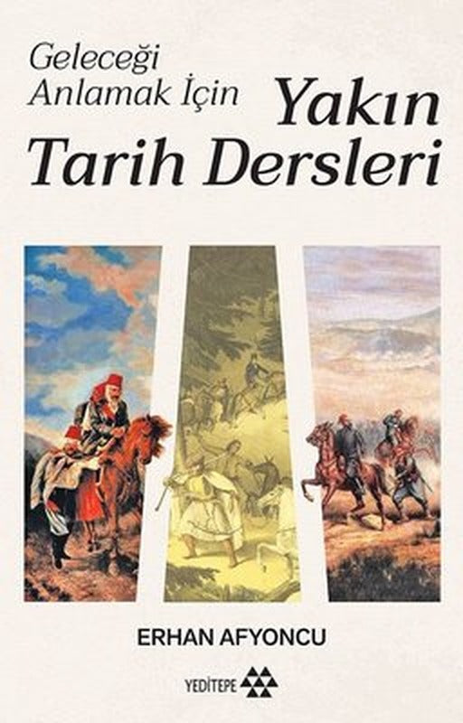 Yakın Tarih Dersleri - Geleceği Anlamak İçin | Yeditepe Yayınevi