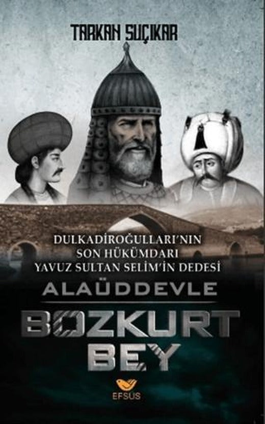 Alaüddevle Bozkurt Bey | Efsus Yayınları (Ciltsiz)