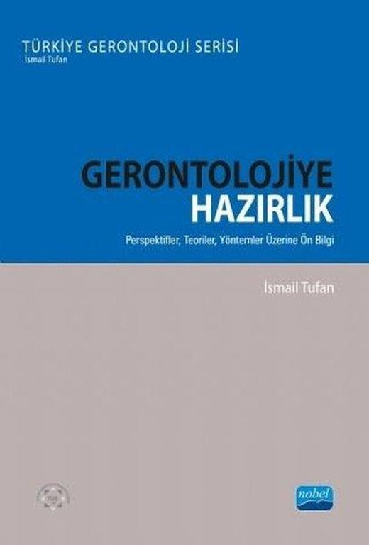 Gerontolojiye Hazırlık | Nobel Akademik Yayıncılık (İnce Kapak)