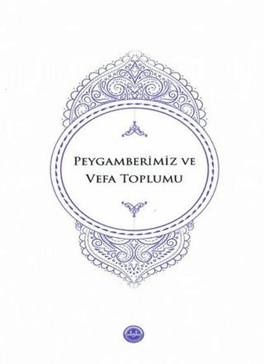 Peygamberimiz ve Vefa Toplumu | Diyanet İşleri Başkanlığı (Ciltsiz)