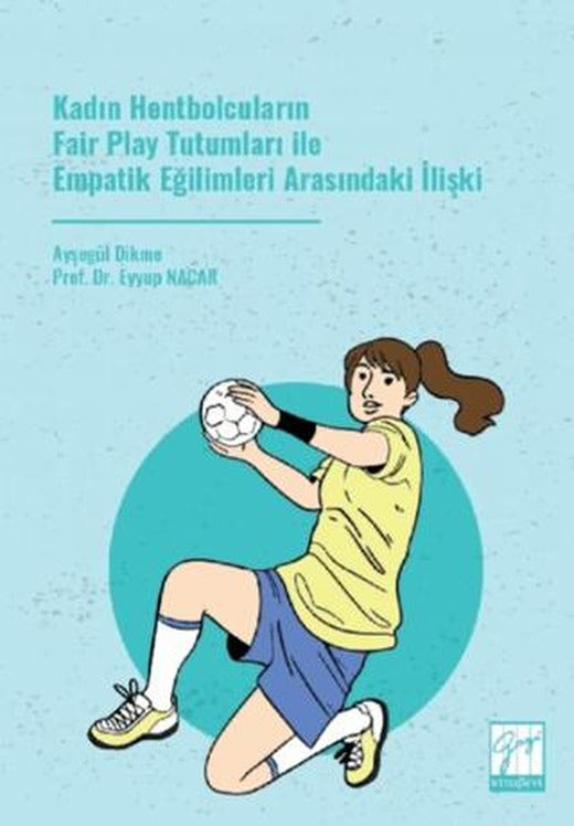 Kadın Hentbolcuların Fair Play Tutumları ile Empatik Eğilimleri Arasındaki İlişki