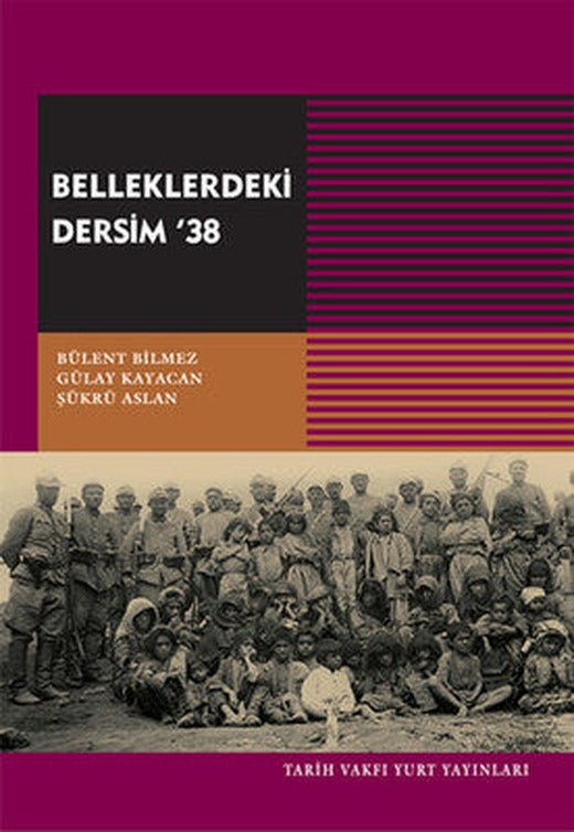 Belleklerdeki Dersim '38 | Tarih Vakfı Yurt Yayınları