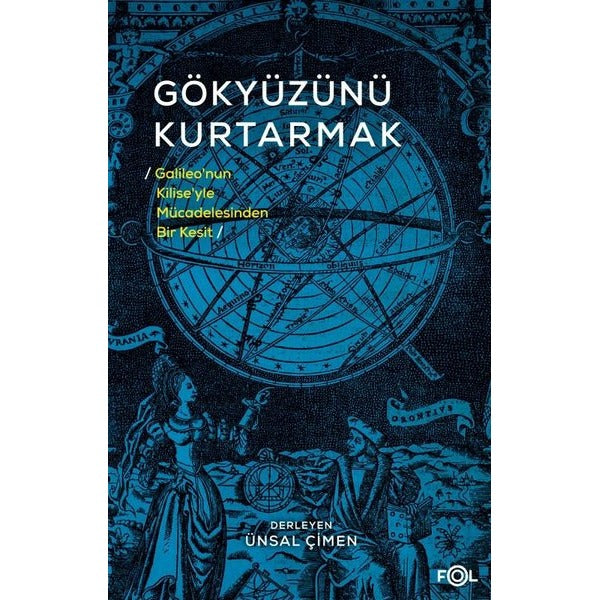 Gökyüzünü Kurtarmak: Galileo'nun Kilise'yle Mücadelesinden Bir Kesit | Fol Kitap (İnce Kapak)