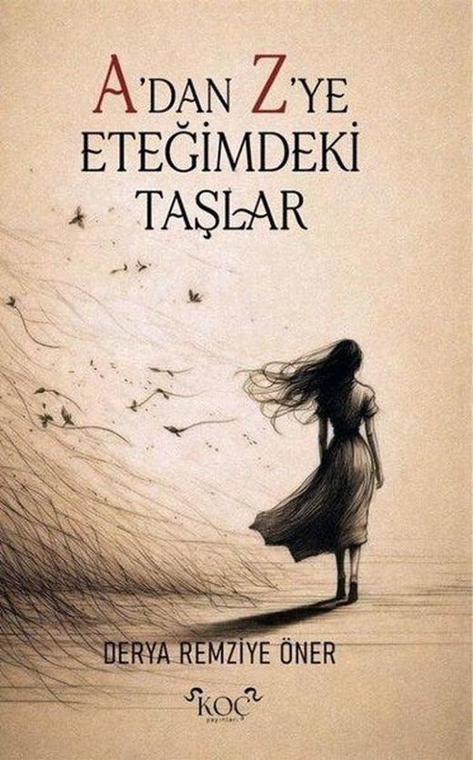 A'dan Z'ye Eteğimdeki Taşlar | Koç Yayınları (Ciltli)