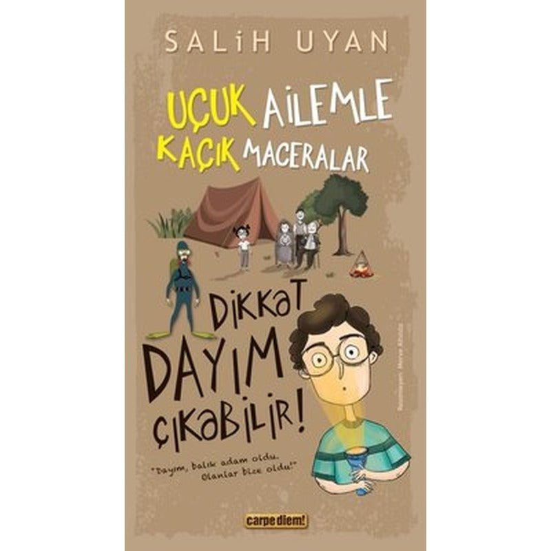 Dikkat Dayım Çıkabilir! Uçuk Ailemle Kaçık Maceralar 6 | Carpediem Kitap