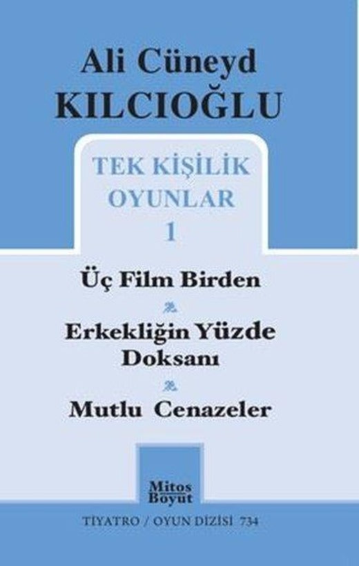 Tek Kişilik Oyunlar 1 - Üç Film Birden - Erkekliğin Yüzde Doksanı - Mutlu Cenazeler | Mitos Boyut Yayınları (İnce Kapak)