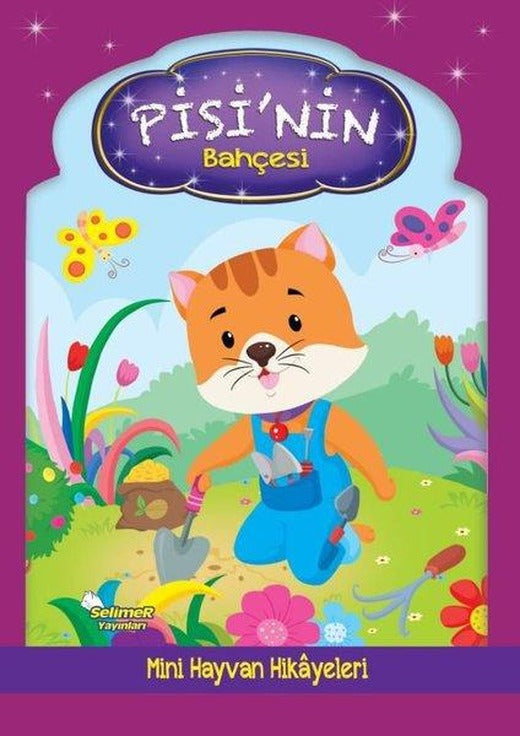 Pisi'nin Bahçesi - Mini Hayvan Hikayeleri | Selimer (İnce Kapak)