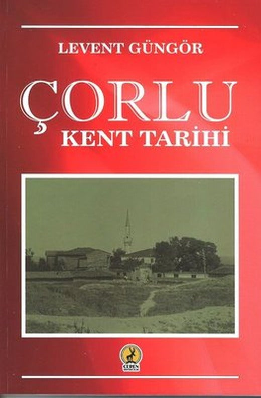 Çorlu Kent Tarihi | Ceren Yayınevi