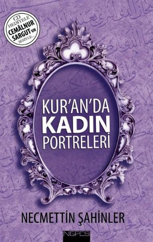 Kur'an'da Kadın Portreleri (CD'li) | Nefes Yayıncılık - Araştırma-İnceleme Dizisi (İnce Kapak)