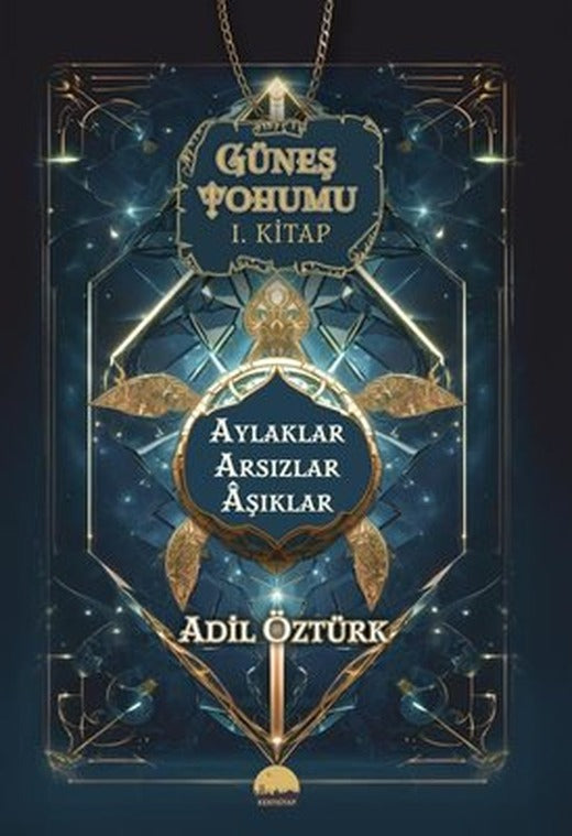Aylaklar Arsızlar Aşıklar - Güneş Tohumu 1. Kitap | Kent Kitap