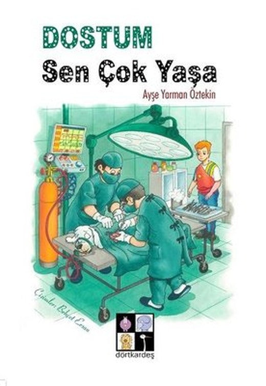 Dostum Sen Çok Yaşa | Dörtkardeş Yayınevi