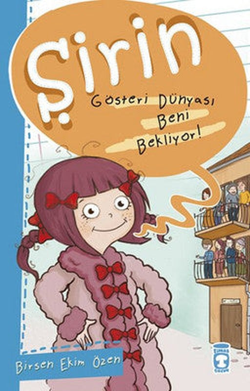 Şirin - Gösteri Dünyası Beni Bekliyor! | Timaş Çocuk