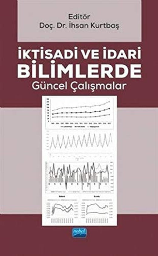 İktisadi ve İdari Bilimlerde Güncel Çalışmalar | Nobel Akademi Yayıncılık