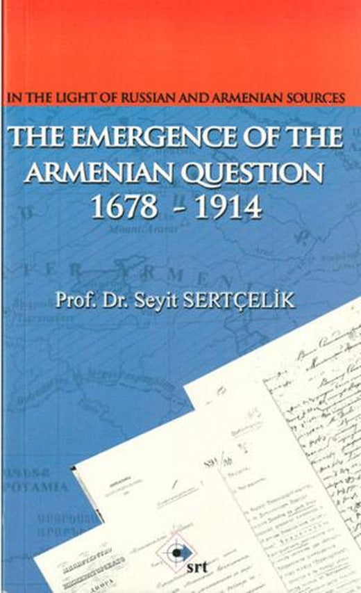 The Emergence Of The Armenian Oestion 1678-1914 | SRT Yayınları (Ciltsiz)