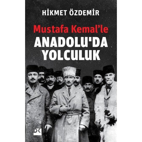 Mustafa Kemalle Anadoluda Yolculuk | Doğan Kitap
