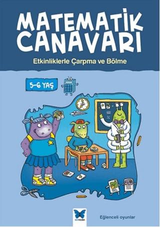 Matematik Canavarı - Etkinliklerle Çarpma ve Bölme 5-6 Yaş