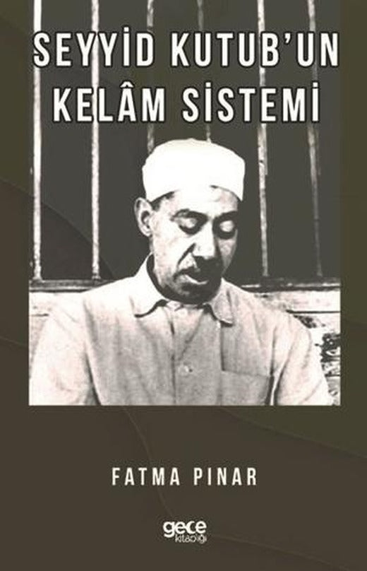 Seyyid Kutub'un Kelam Sistemi | Gece Kitaplığı (Ciltsiz)