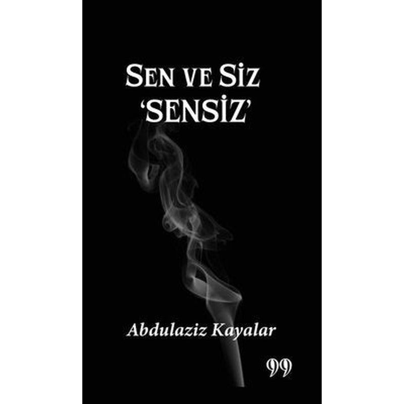 Sen ve Siz Sensiz | Doksan Dokuz Yayınları