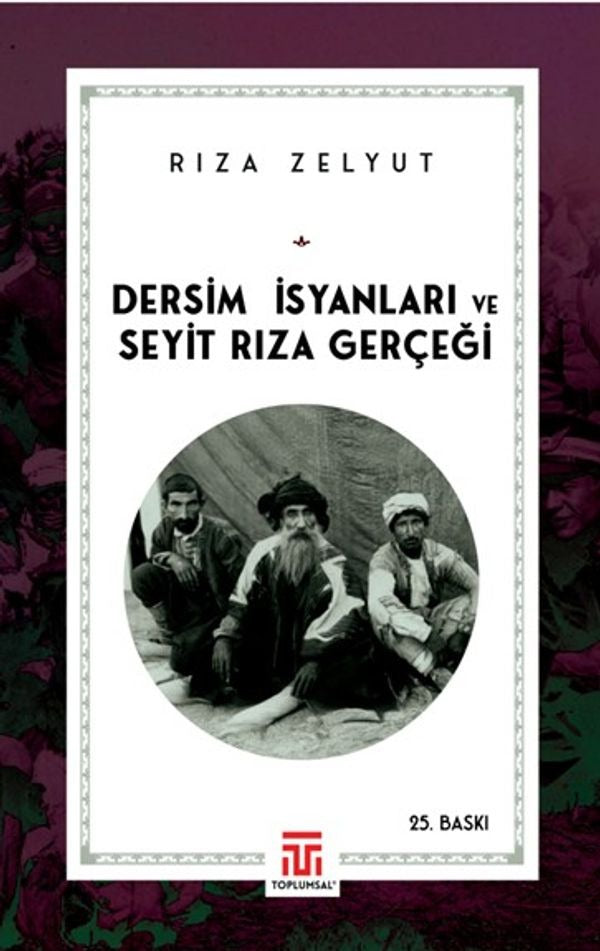 Dersim İsyanları ve Seyit Rıza Gerçeği | Toplumsal Kitap (Ciltsiz)