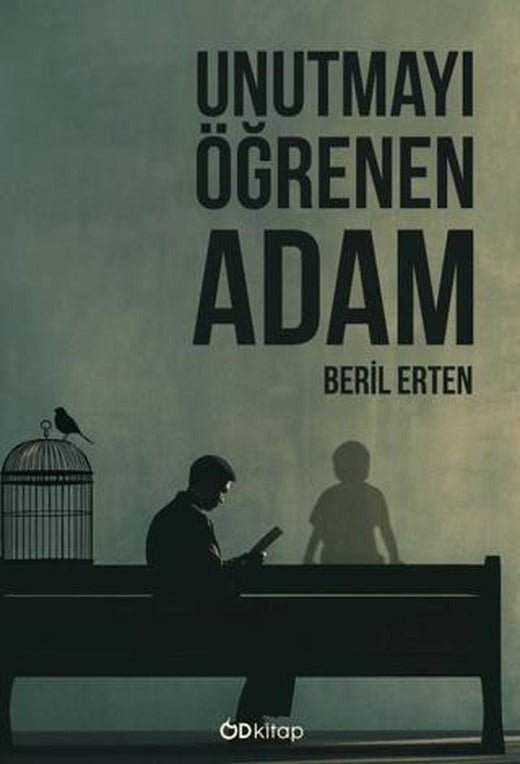 Unutmayı Öğrenen Adam | Od Kitap (Ciltsiz)