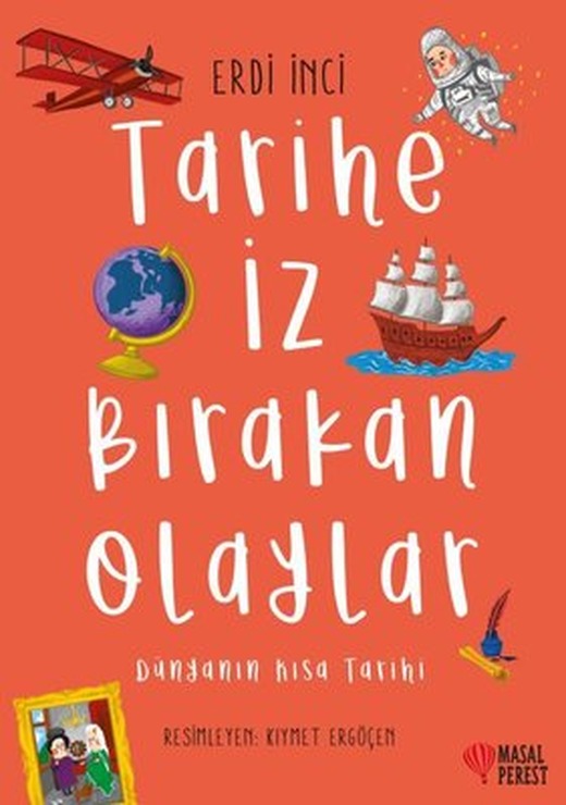 Tarihe İz Bırakan Olaylar - Dünyanın Kısa Tarihi | Masalperest