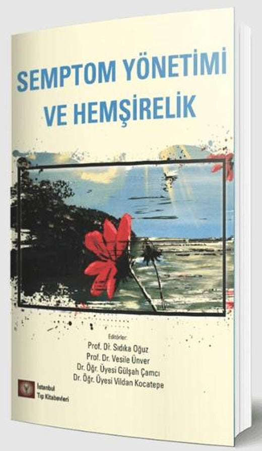 Semptom Yönetimi ve Hemşirelik | İstanbul Tıp Kitabevi (Ciltsiz)
