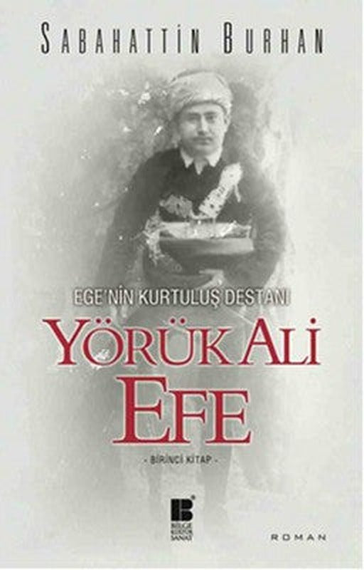 Ege'nin Kurtuluş Destanı-Yörük Ali Efe | Bilge Kültür Sanat