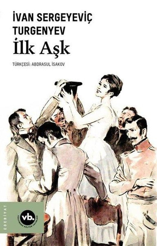 İlk Aşk | VakıfBank Kültür Yayınları (İnce Kapak)