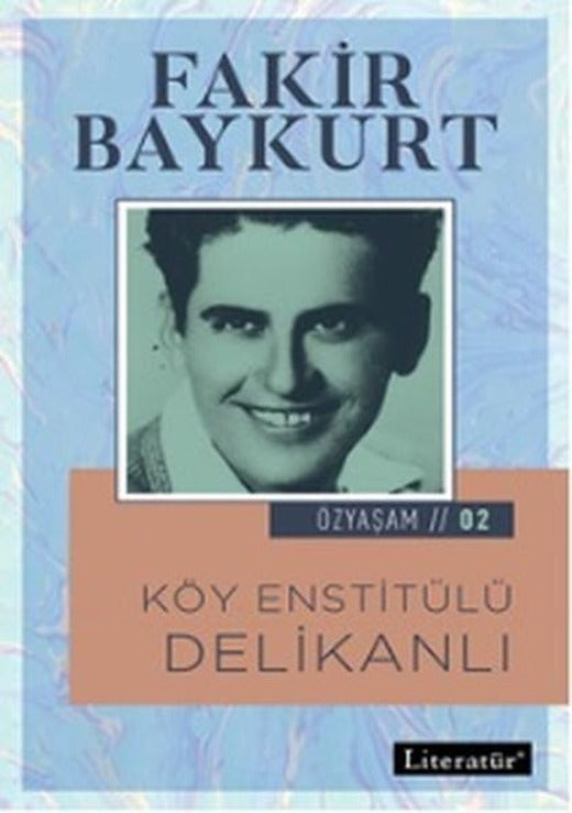 Köy Enstitülü Delikanlı-Özyaşam Öyküsü 2 | Literatür Yayıncılık (İnce Kapak)