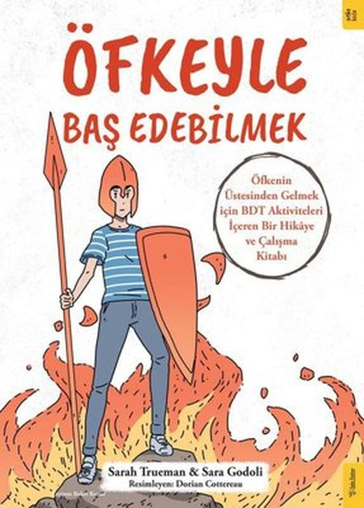 Öfkeyle Baş Edebilmek - Öfkenin Üstesinden Gelmek İçin BDT Aktiviteleri İçeren Bir Hikaye ve Çalışma Kitabı | Sola Kidz
