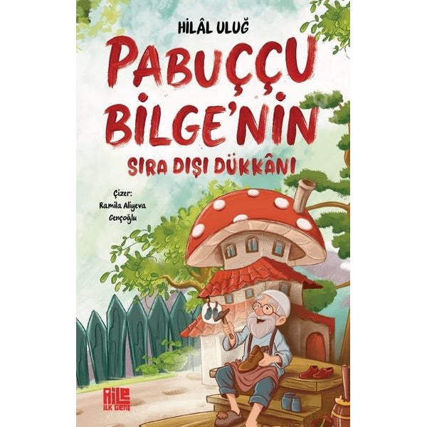 Pabuççu Bilge'nin Sıra Dışı Dükkanı | Aile Yayınları (İnce Kapak)